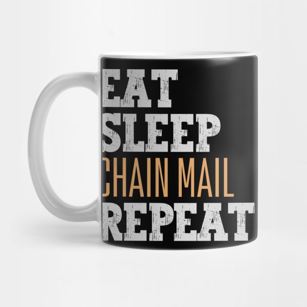 Eat Sleep Chain Mail Repeat by Nice Surprise